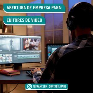Abertura de empresa (CNPJ) Para Editores de vídeos: Como formalizar?